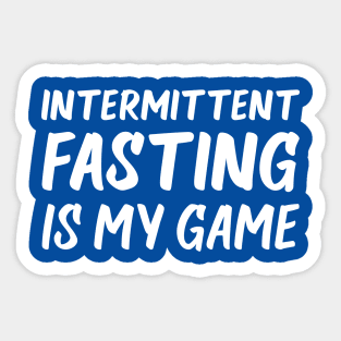 Intermittent Fasting is My Game | Health | Life | Quotes | Royal Blue Sticker